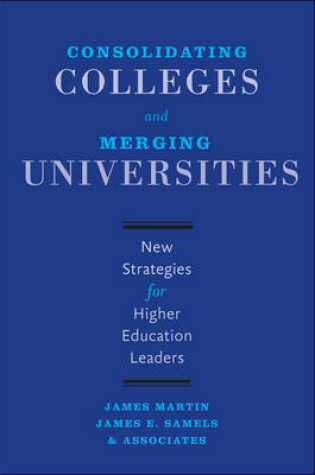 Cover of Consolidating Colleges and Merging Universities