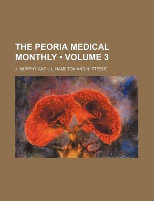 Book cover for The Peoria Medical Monthly (Volume 3)
