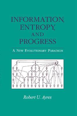 Book cover for Information, Entropy, and Progress