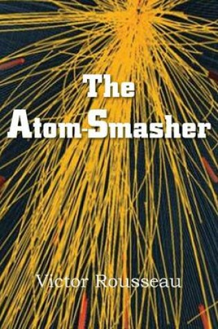 Cover of The Atom-Smasher