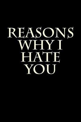 Book cover for Reasons Why I Hate You