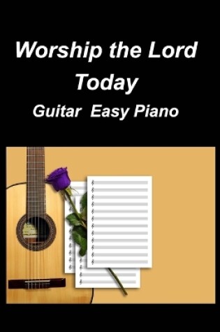 Cover of Worship the Lord Today Guitar Easy Piano