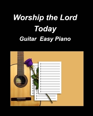 Book cover for Worship the Lord Today Guitar Easy Piano