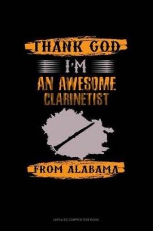 Cover of Thank God I'm an Awesome Clarinetist from Alabama