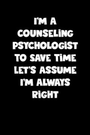 Cover of Counseling Psychologist Notebook - Counseling Psychologist Diary - Counseling Psychologist Journal - Funny Gift for Counseling Psychologist