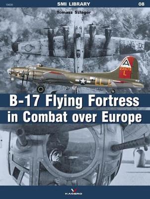 Book cover for The B-17 Flying Fortress in Combat Over Europe
