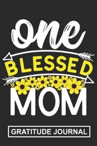 Cover of One Blessed Mom - Gratitude Journal