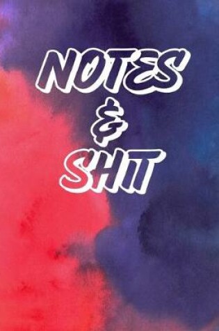 Cover of Notes & Shit