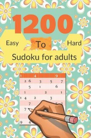 Cover of 1200 Easy to hard sudoku for adults