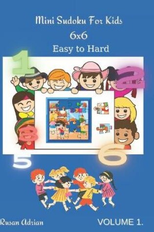 Cover of Mini Sudoku For Kids 6x6
