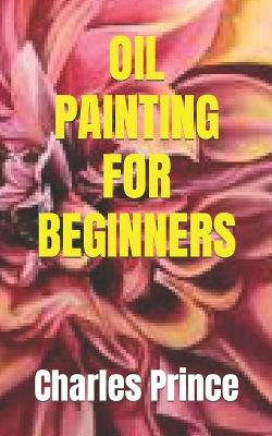 Book cover for Oil Painting for Beginners