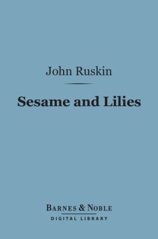 Cover of Sesame and Lilies (Barnes & Noble Digital Library)