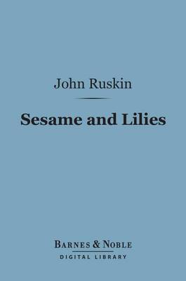 Book cover for Sesame and Lilies (Barnes & Noble Digital Library)