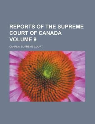 Book cover for Reports of the Supreme Court of Canada Volume 9