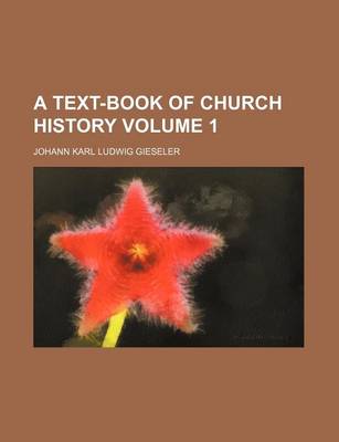 Book cover for A Text-Book of Church History Volume 1