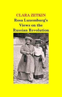 Book cover for Rosa Luxemburg's Views on the Russian Revolution