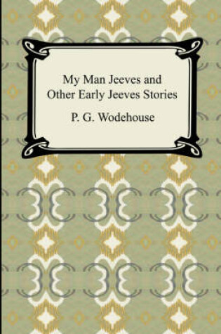 Cover of My Man Jeeves and Other Early Jeeves Stories