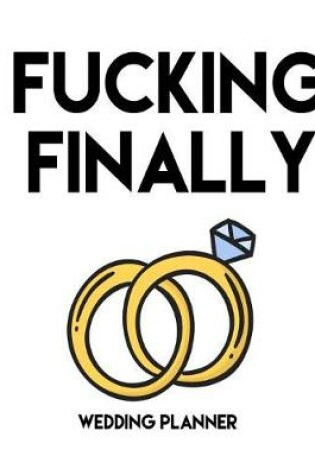 Cover of Fucking Finally Wedding Planner