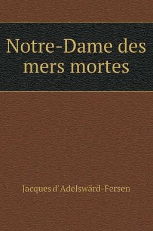 Cover of Notre-Dame des mers mortes