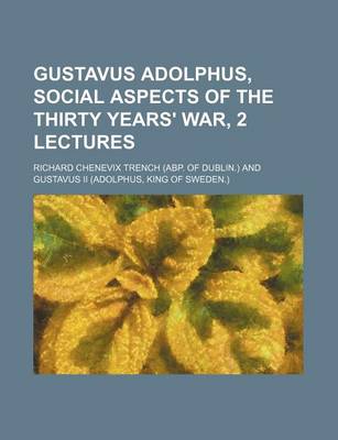 Book cover for Gustavus Adolphus, Social Aspects of the Thirty Years' War, 2 Lectures