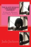 Book cover for The Slave Woman Unchained Omnibus