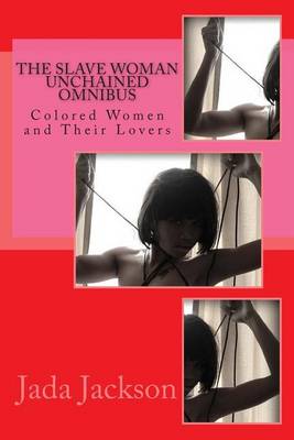 Book cover for The Slave Woman Unchained Omnibus