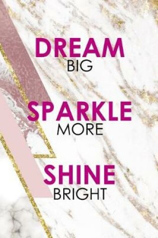 Cover of Dream Big Sparkle More Shine Bright