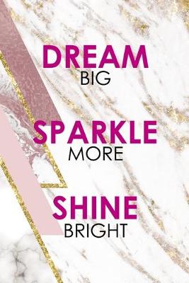 Cover of Dream Big Sparkle More Shine Bright