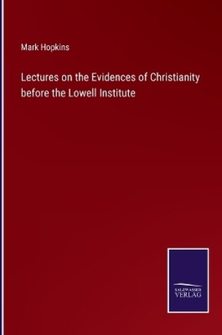 Cover of Lectures on the Evidences of Christianity before the Lowell Institute