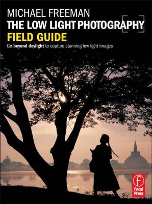 Book cover for Low Light Photography Field Guide, The: The Essential Guide to Getting Perfect Images in Challenging Light