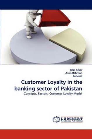 Cover of Customer Loyalty in the Banking Sector of Pakistan