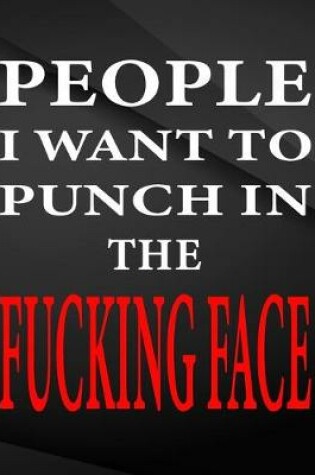 Cover of People i want to punch in the fucking face.