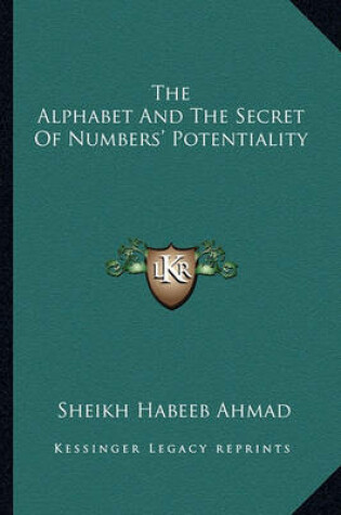 Cover of The Alphabet and the Secret of Numbers' Potentiality