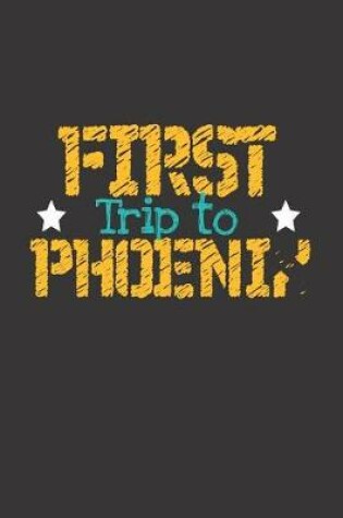 Cover of First Trip To Phoenix