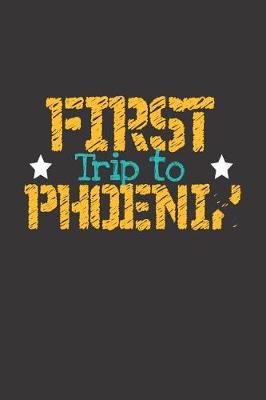 Book cover for First Trip To Phoenix