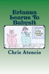 Book cover for Erianna Learns To Babysit