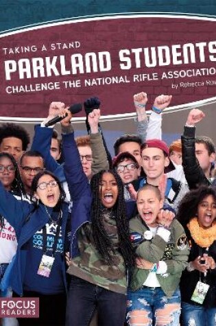 Cover of Taking a Stand: Parkland Students Challenge the National Rifle Association