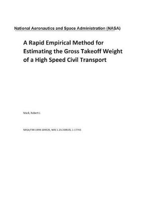 Book cover for A Rapid Empirical Method for Estimating the Gross Takeoff Weight of a High Speed Civil Transport