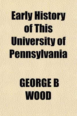 Book cover for Early History of This University of Pennsylvania