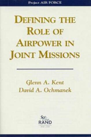 Cover of Defining the Role of Airpower in Joint Missions