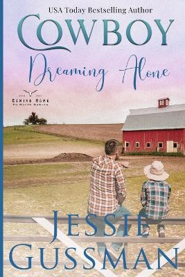 Cover of Cowboy Dreaming Alone (Coming Home to North Dakota Western Sweet Romance Book 5)