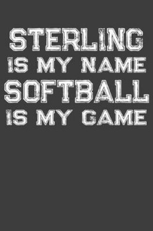 Cover of Sterling Is My Name Softball Is My Game