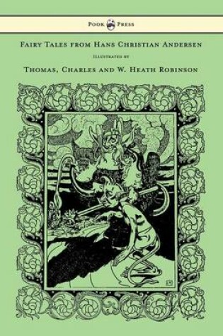 Cover of Fairy Tales from Hans Christian Andersen - Illustrated by Thomas, Charles and W. Heath Robinson