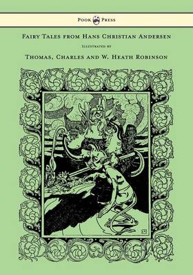 Book cover for Fairy Tales from Hans Christian Andersen - Illustrated by Thomas, Charles and W. Heath Robinson