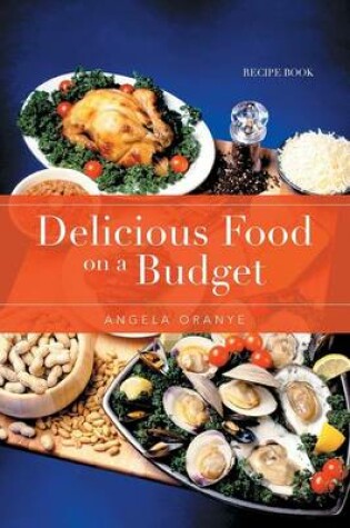 Cover of Delicious Food on a Budget