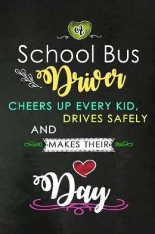 Cover of A School Bus Driver Cheers Up Every kid