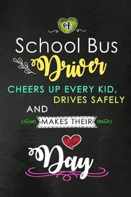 Book cover for A School Bus Driver Cheers Up Every kid