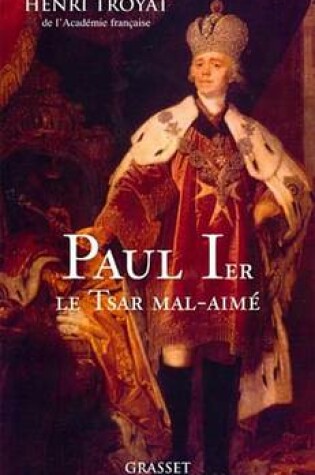 Cover of Paul 1er, Le Tsar Mal-Aime