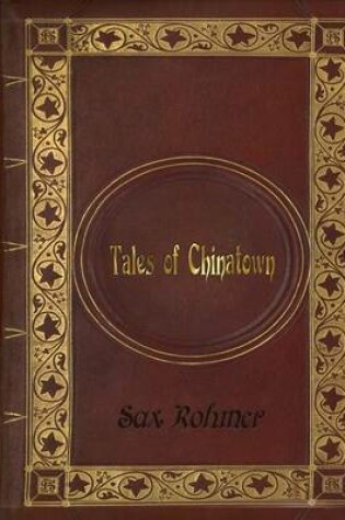 Cover of Sax Rohmer - Tales of Chinatown