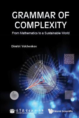 Book cover for Grammar Of Complexity: From Mathematics To A Sustainable World